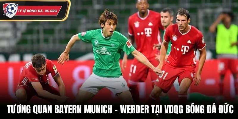 Tương quan Bayern Munich và Werder tại VĐQG bóng đá Đức